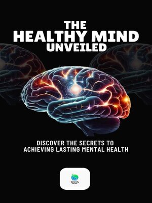 cover image of The Healthy Mind Unveiled